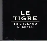 Le Tigre - this island remixes