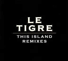 Le Tigre - Le Tigre - This Island Remixes