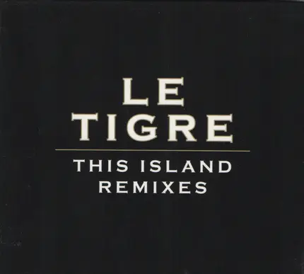 Le Tigre - this island remixes