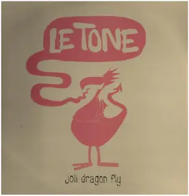 Le Tone - Joli Dragon