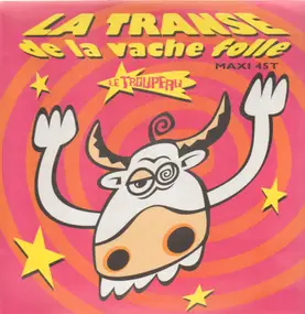 Le Troupeau - La Transe De La Vache Folle