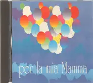 Le Verdi Note Dell'Antoniano - Per La Mia Mamma