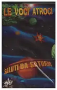 Le Voci Atroci - Saluti Da Saturno