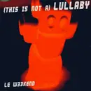 12inch Vinyl Single - Le Weekend - (This Is Not a) Lullaby (Vinyl Single)