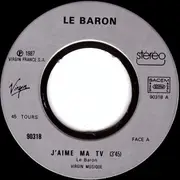 7inch Vinyl Single - Le Baron - J'Aime Ma T.V