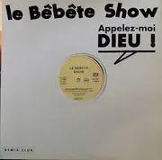 12inch Vinyl Single - Le Bébête Show - Appelez-moi Dieu !