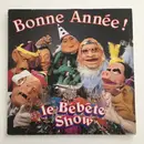 12inch Vinyl Single - Le Bébête Show - Bonne Année!