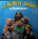LP - Le Bébête Show - Le Bébête Show De Cocoricocoboy