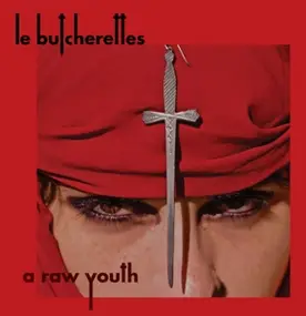 Le Bucherettes - A Raw Youth