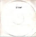 12inch Vinyl Single - Le Chat - Touché La Chatte (A La Voisine) - white label promo