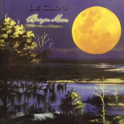 Le Clou - Bayou Moon