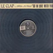 Le Clap Featuring Fernando Opera & DJ Diego - So In Love With You