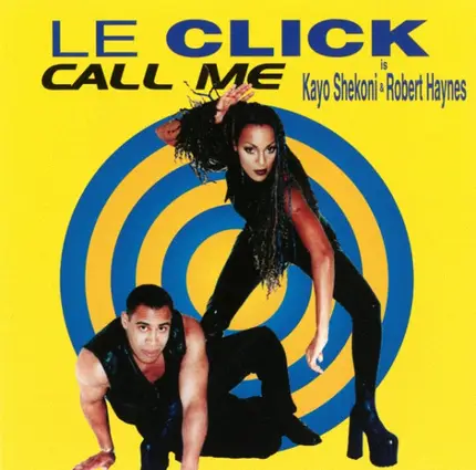 Le Click Is Kayo Shekoni & Robert Haynes - Call Me
