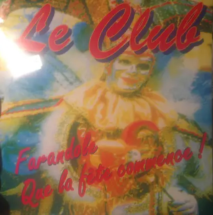 Le Club - Farandole "Que La Fête Commence"