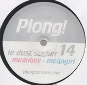 Le Dust Sucker - Meanboy / Meangirl