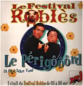 Le Festival Robles - Le Périgord (A Girl Like You)