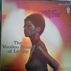 Le Gip - The Voodoo Drums Of Le Gip