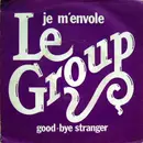 7inch Vinyl Single - Le Group - Je M'Envole / Good-Bye Stranger