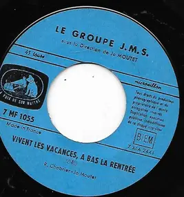 Le Groupe J.M.S. - Vives Les Vacances, A Bas La Rentrée