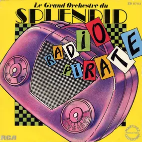 Le Grand Orchestre du Splendid - Radio Pirate