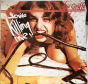 Le Griffe - You're Killing Me