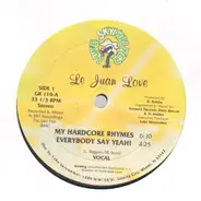 Le Juan Love - Everybody Say Yeah / My Hardcore Rhymes