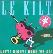 Le Kilt - Left!  Right! Here We Go!