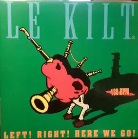 Le Kilt - Left! Right! Here We Go!
