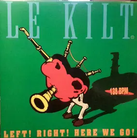 Le Kilt - Left! Right! Here We Go!