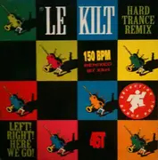 12inch Vinyl Single - Le Kilt - Left ! Right ! Here We Go ! (Hard Trance Remix)