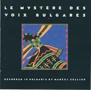 CD - Le Mystère Des Voix Bulgares Recorded In Bulgaria By Marcel Cellier - Le Mystère Des Voix Bulgares