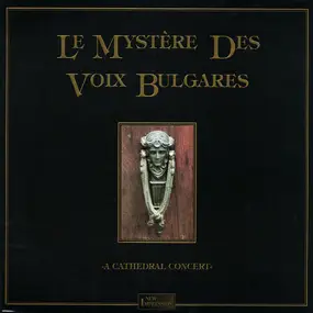 Le Mystère des Voix Bulgares - A Cathedral Concert