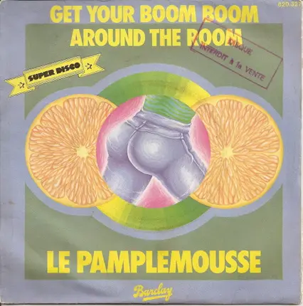 Le Pamplemousse - Get Your Boom Boom Around The Room