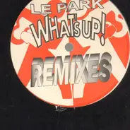 Le Park - What's Up (Remixes)