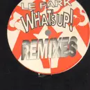 12inch Vinyl Single - Le Park - What's Up (Remixes) - Clear Orange