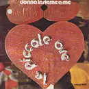 7inch Vinyl Single - Le Piccole Ore - Donna Insieme A Me