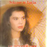 LP - Le Piccole Ore - Solo Per Te Lucia - unplayed vinyl