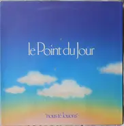 Le Point Du Jour - Nous Te Louons