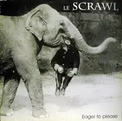 LE SCRAWL - Eager To Please