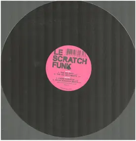LE SCRATCHFUNK - The Go Off!! / From Scratch