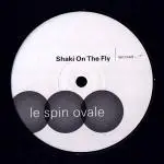 Le Spin Ovale - Shaki On The Fly (Remixed ...)
