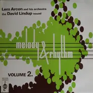 Lem Arcon And His Orchestra / The David Lindup Sound - Melody & Rhythm Volume 2.