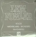 LP - Lem Fowler - Solos, Washboard Wonders, Favourites