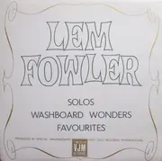 LP - Lemuel Fowler - Solos, Washboard Wonders, Favourites