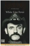 Lemmy Kilmister, Janiss Garza - Lemmy - White Line Fever: Die Autobiographie
