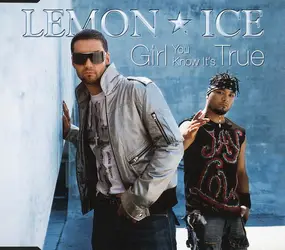 Lemon Ice - Girl You Know It's True