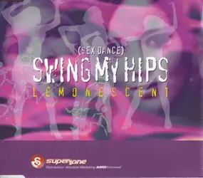 Lemonescent - Swing My Hips (Sex Dance)