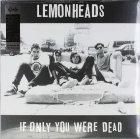 The Lemonheads - IF ONLY YOU WERE DEAD