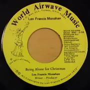 7inch Vinyl Single - Len Francis Monahan - Being Alone For Christmas