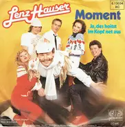 Lenz Hauser - Moment / Ja, Des Hoitst Im Kopf Net Aus